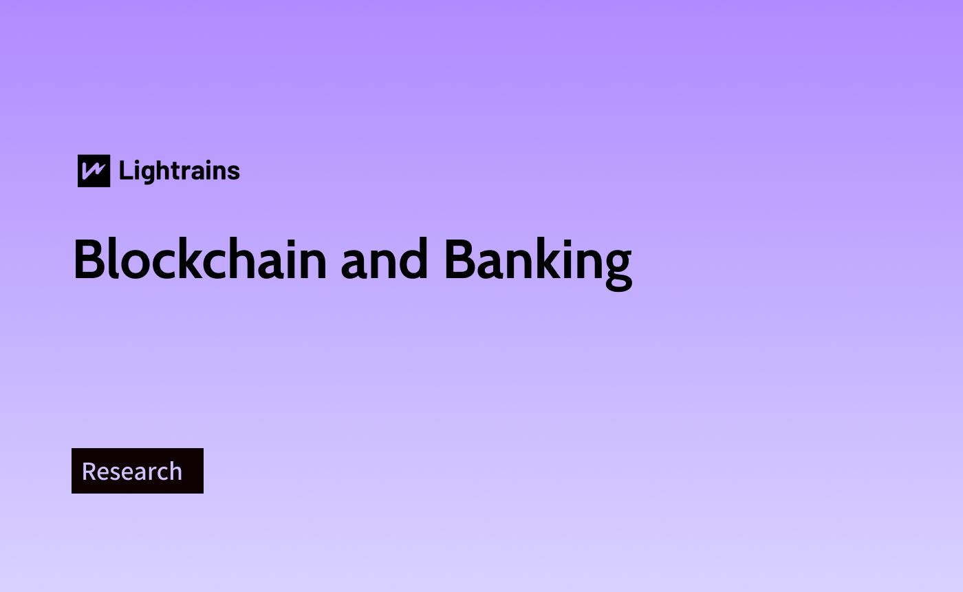 Blockchain and Banking - Research, Blockchain