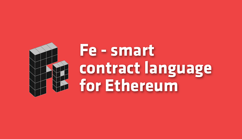 Fe - Ethereum smart contract language