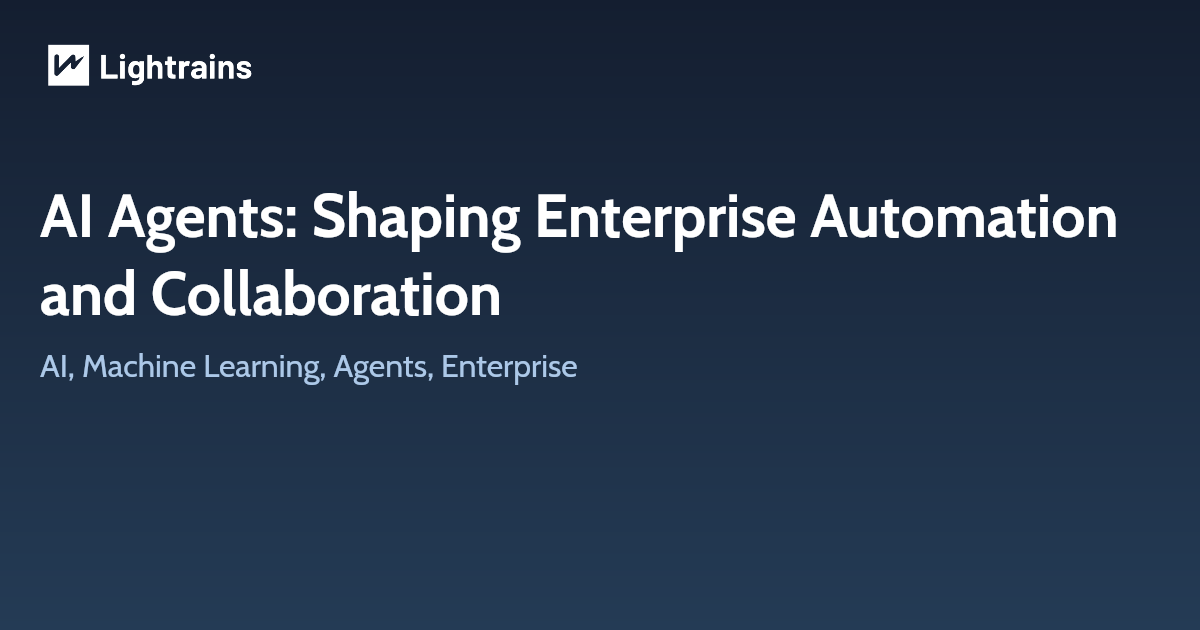 AI Agents: Shaping Enterprise Automation and Collaboration