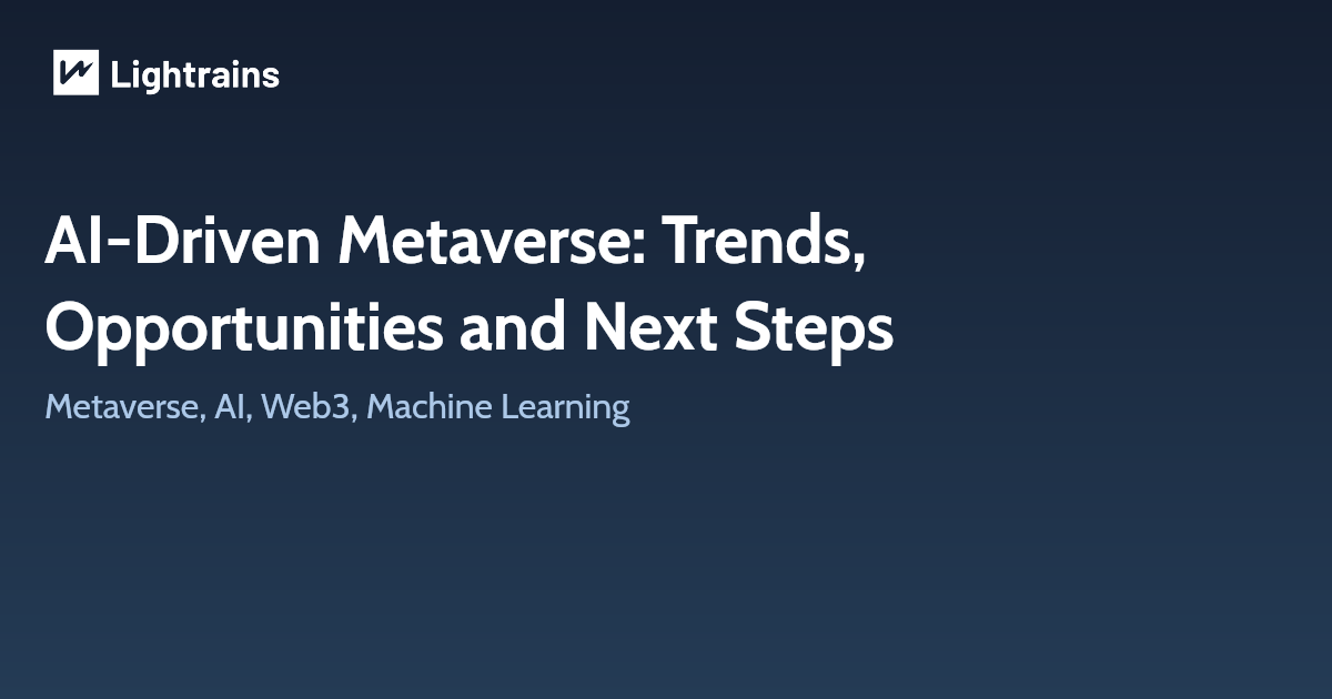 AI‑Driven Metaverse: Trends, Opportunities and Next Steps