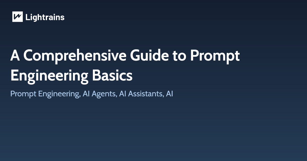 A Comprehensive Guide to Prompt Engineering Basics