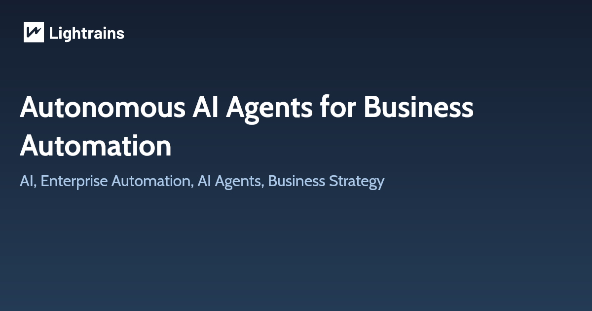 Autonomous AI Agents for Business Automation