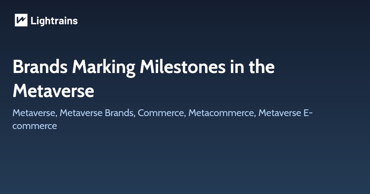 Brands Marking Milestones in the Metaverse