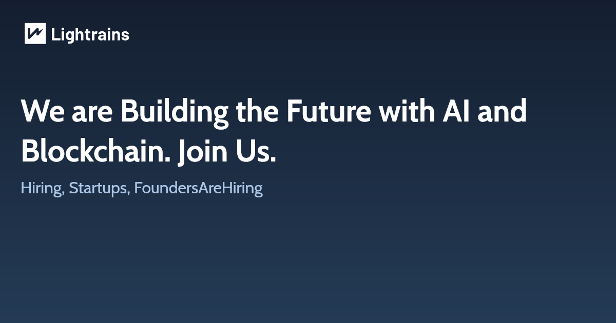 We are Building the Future with AI and Blockchain. Join Us.