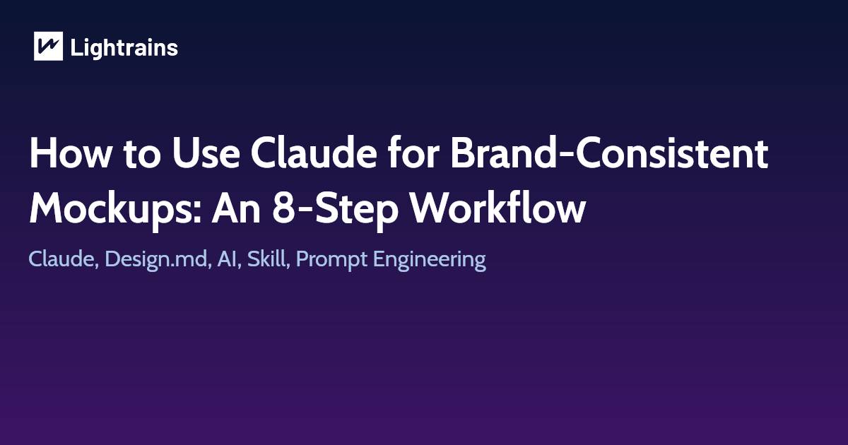 How to Use Claude for Brand-Consistent Mockups: An 8-Step Workflow