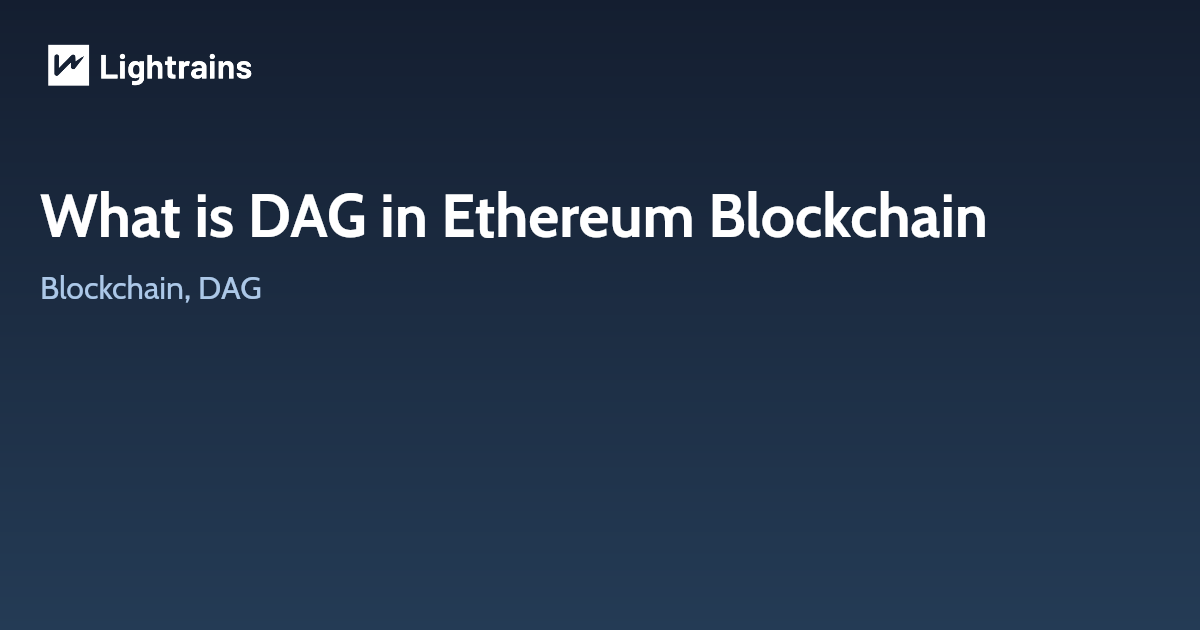 What is DAG in Ethereum Blockchain