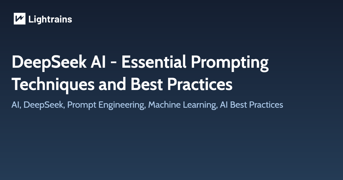 DeepSeek AI - Essential Prompting Techniques and Best Practices
