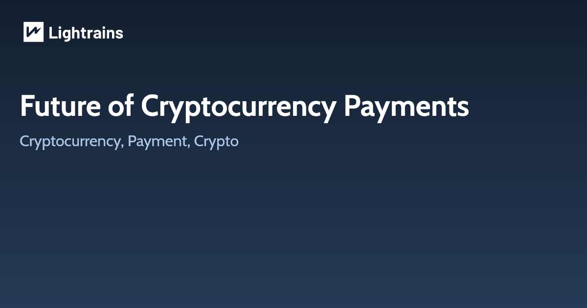 Future of Cryptocurrency Payments