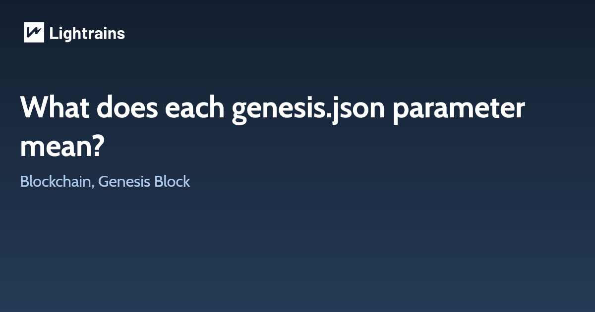 What does each genesis.json parameter mean?