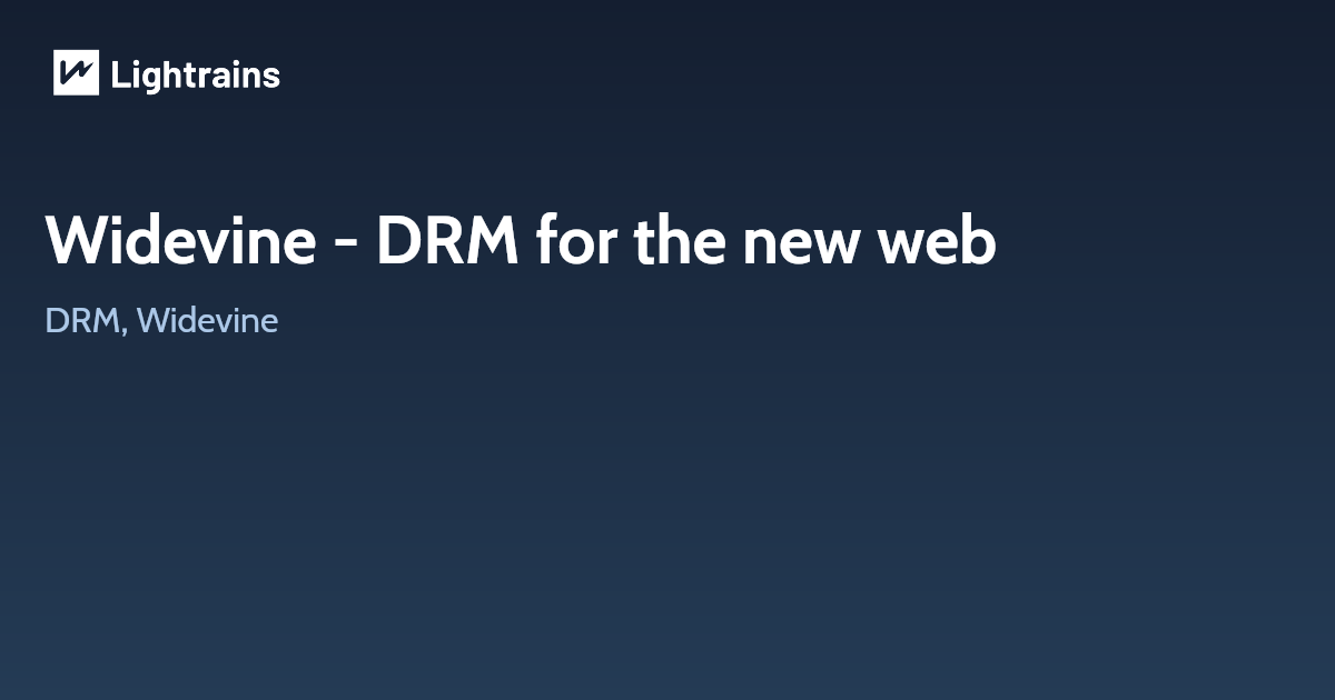 Widevine - DRM for the new web