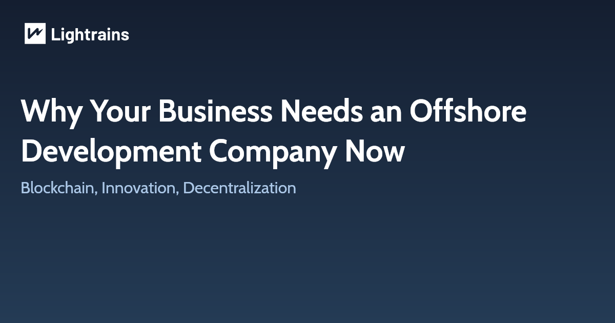 Why Your Business Needs an Offshore Development Company Now