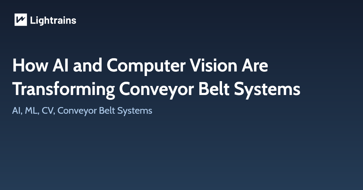 How AI and Computer Vision Are Transforming Conveyor Belt Systems