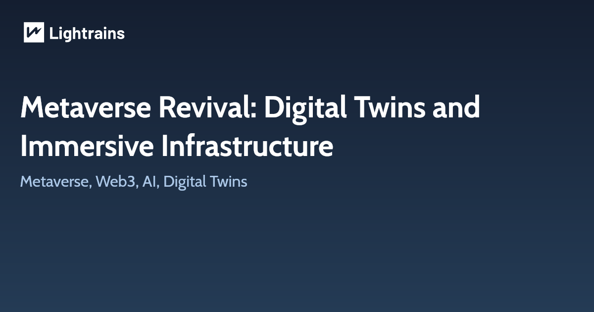 Metaverse Revival: Digital Twins and Immersive Infrastructure