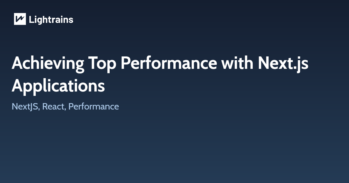 Achieving Top Performance with Next.js Applications