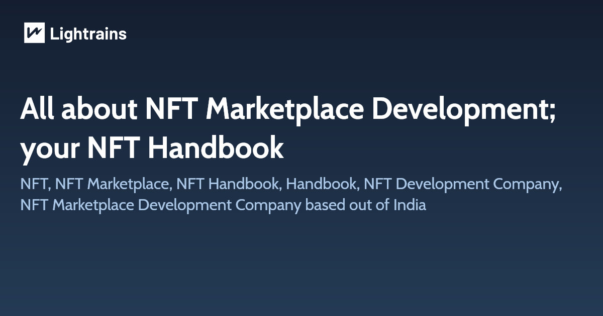 All about NFT Marketplace Development; your NFT Handbook