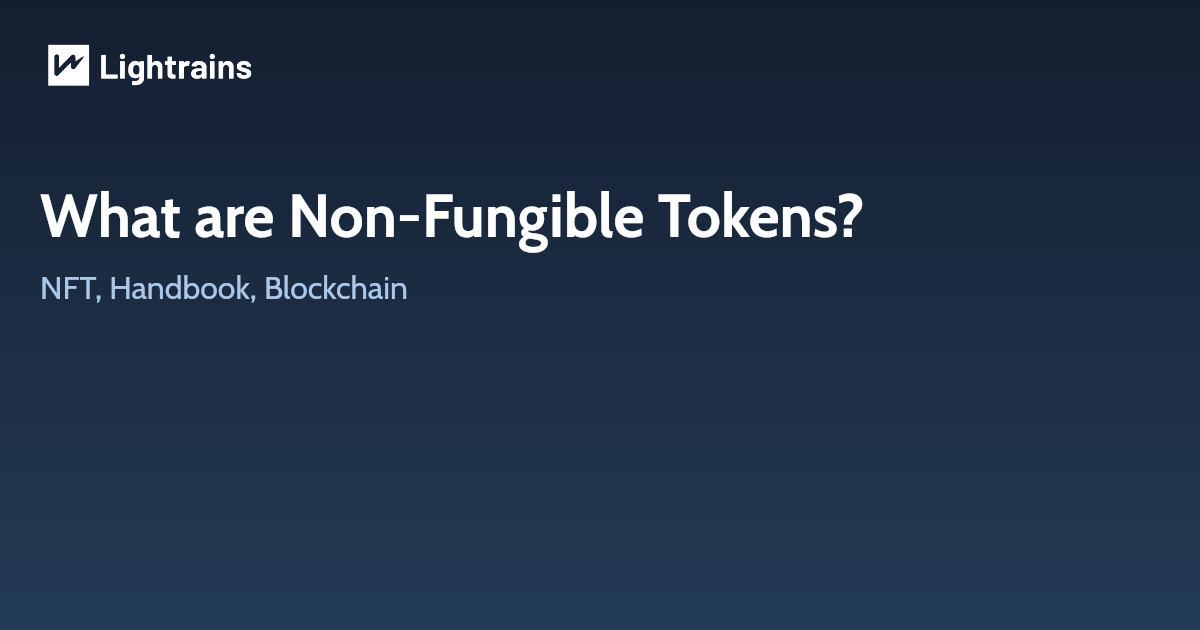 What are Non-Fungible Tokens?