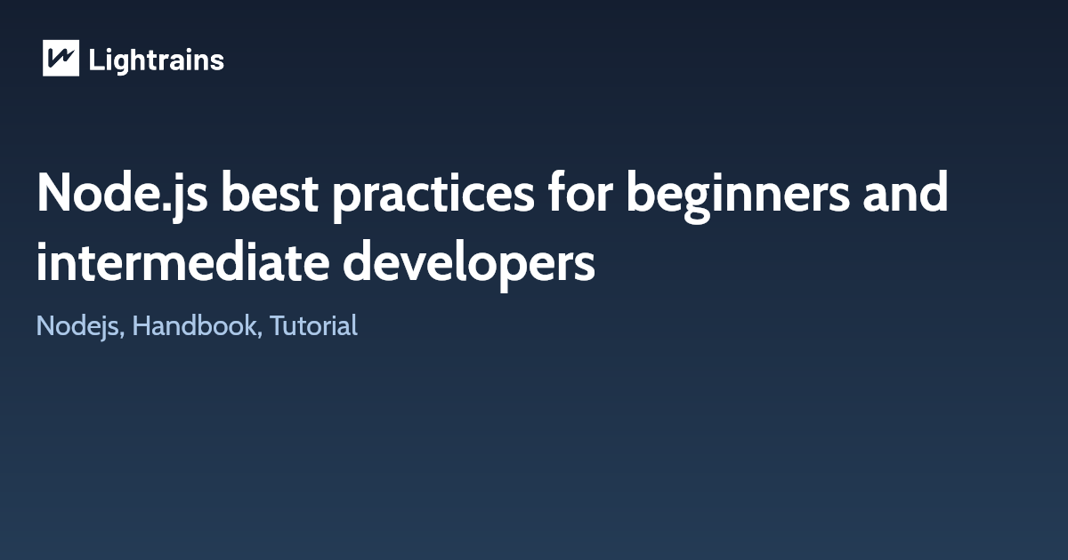 Node.js best practices for beginners and intermediate developers