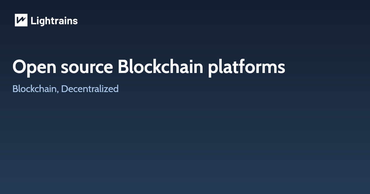 Open source Blockchain platforms