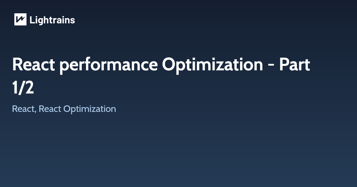 React performance Optimization - Part 1/2