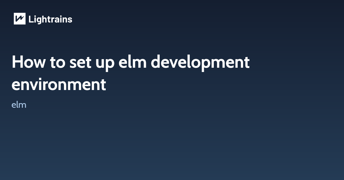 How to set up elm development environment