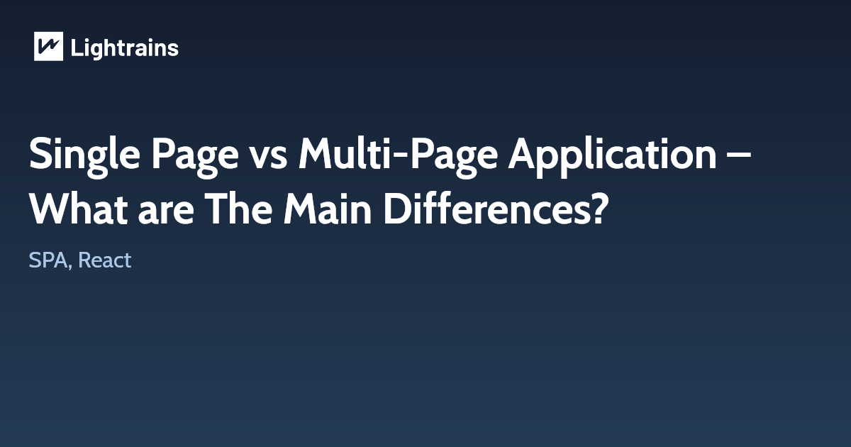 Single Page vs Multi-Page Application – What are The Main Differences?