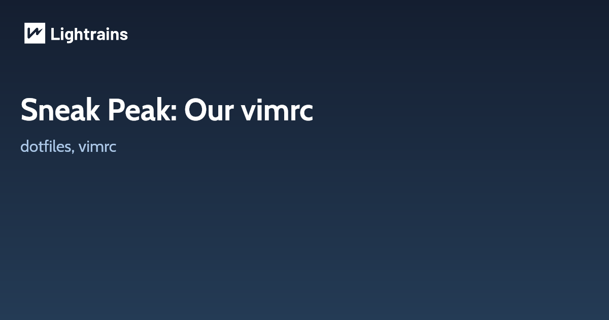 Sneak Peak: Our vimrc