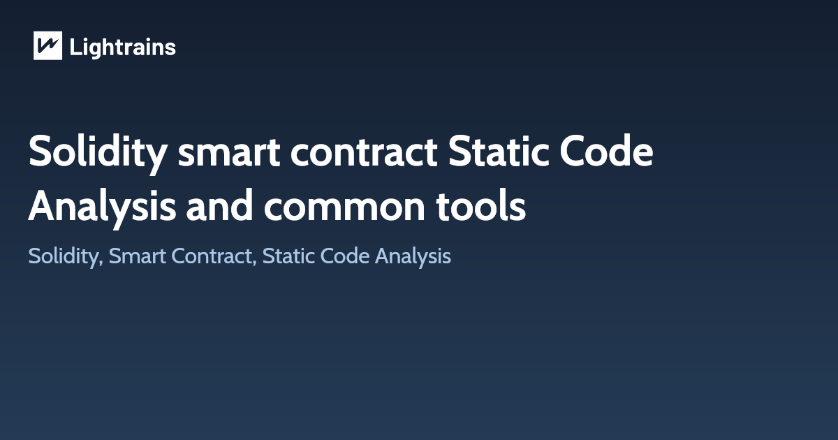 Solidity smart contract Static Code Analysis and common tools