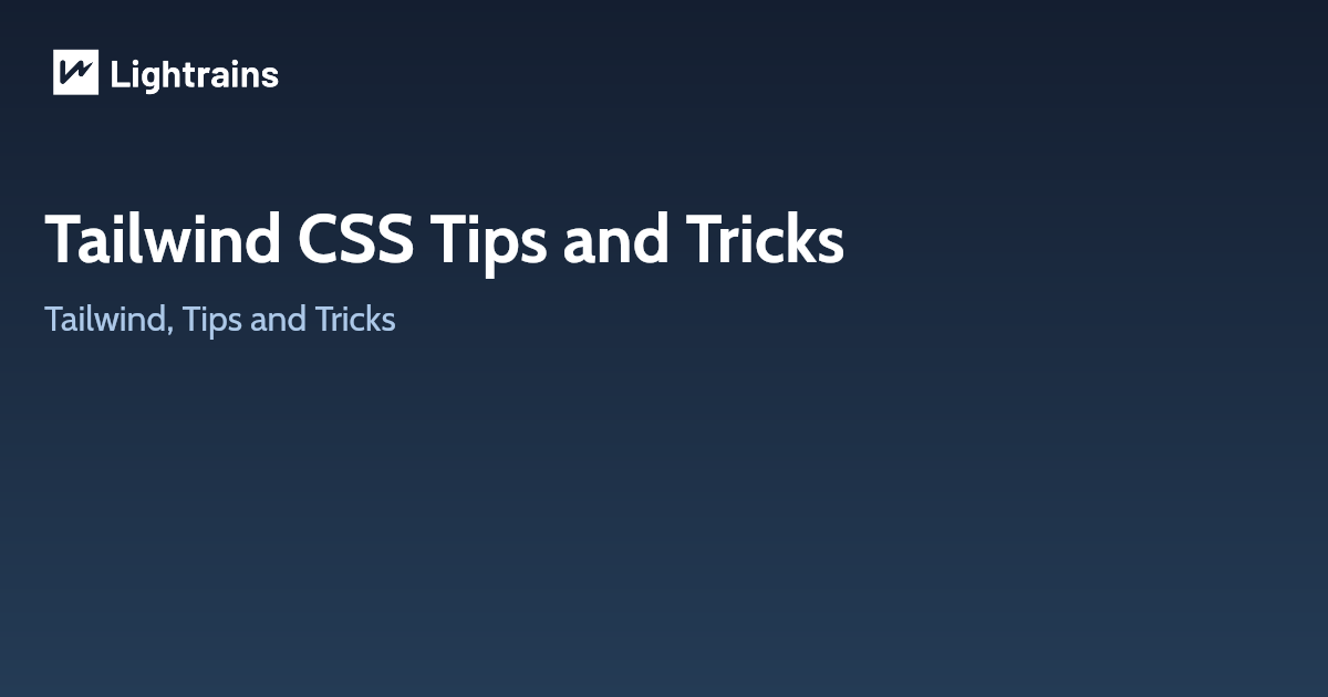 Tailwind CSS Tips and Tricks