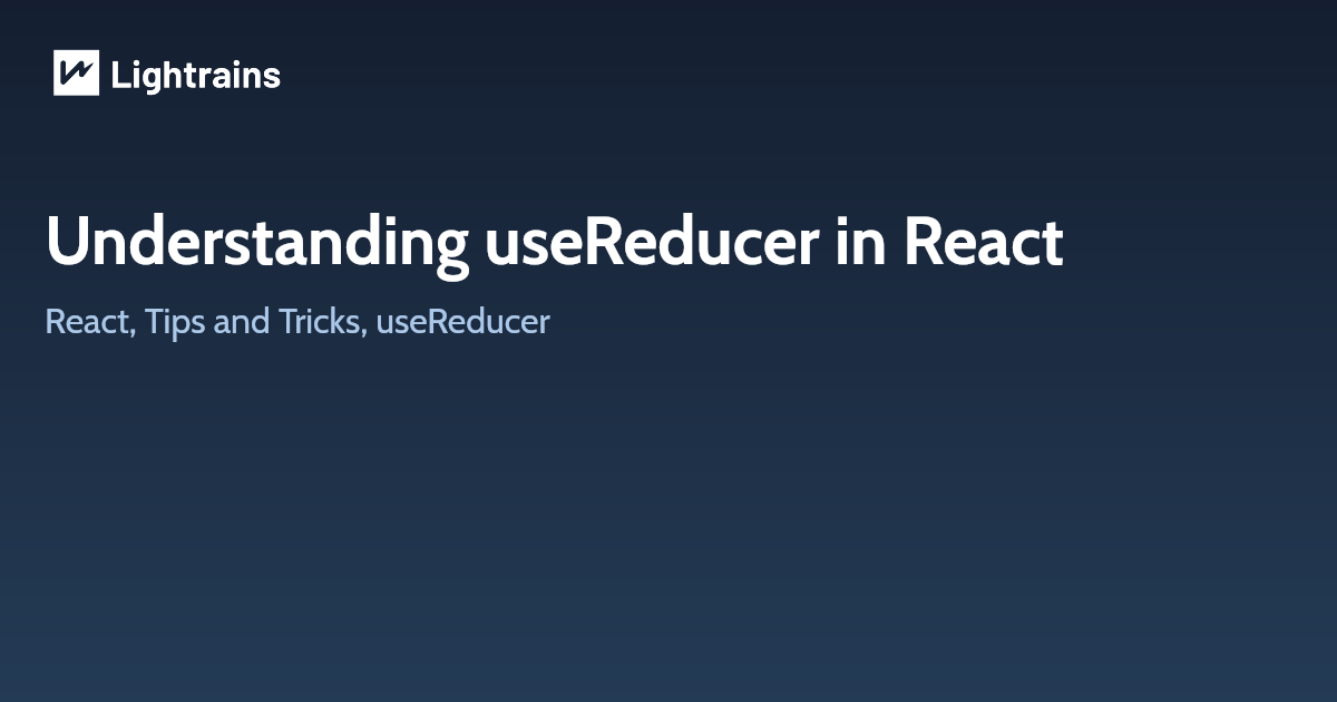 Understanding useReducer in React