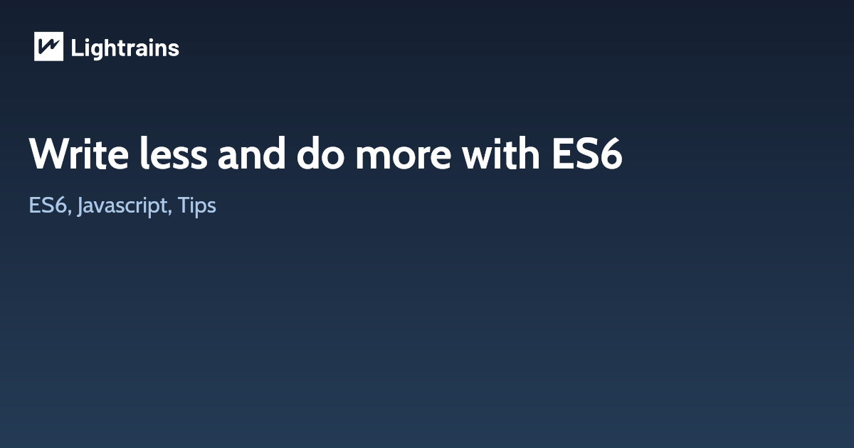 Write less and do more with ES6