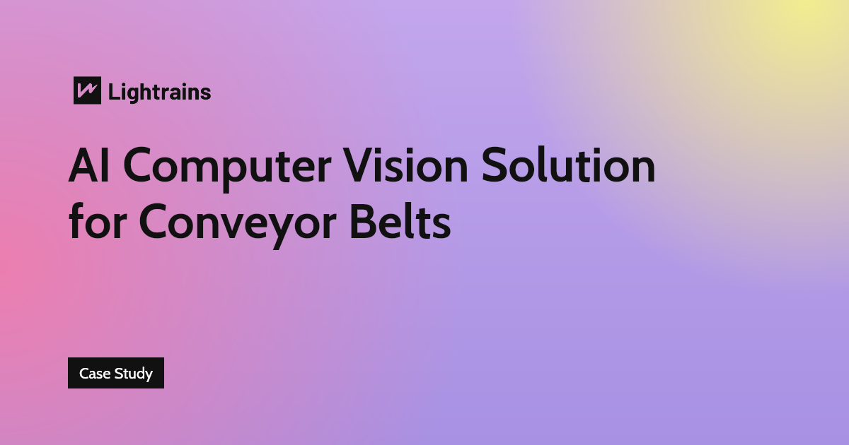 AI Computer Vision Solution for Conveyor Belts - Case Study, Artificial Intelligence