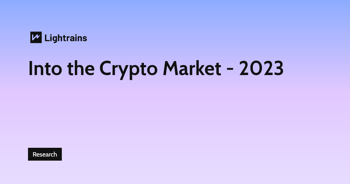 Into the Crypto Market - 2023 - Research, Crypto Market