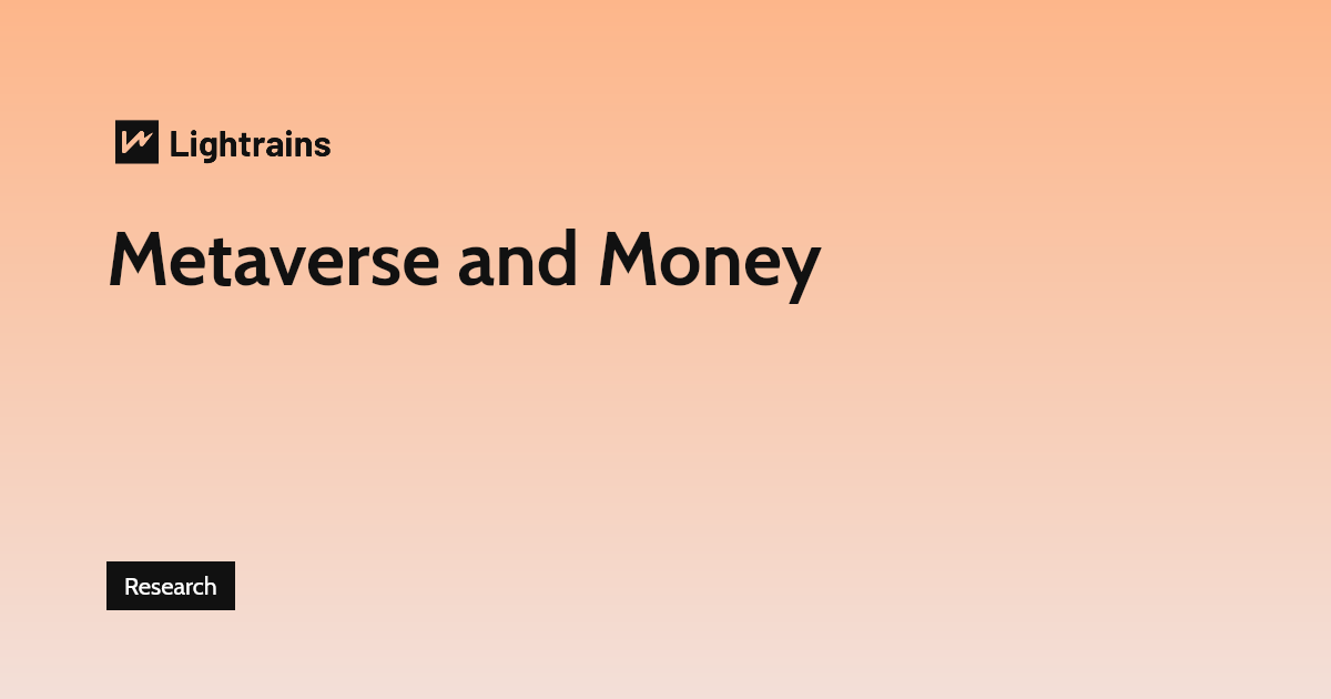 Metaverse and Money - Research, Metaverse