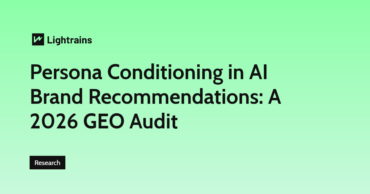 Persona Conditioning in AI Brand Recommendations: A 2026 GEO Audit - Research, Artificial Intelligence