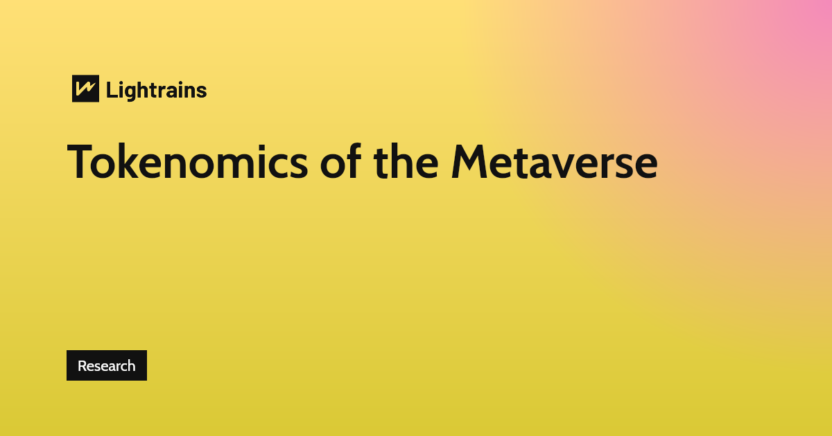 Tokenomics of the Metaverse - Research, Metaverse